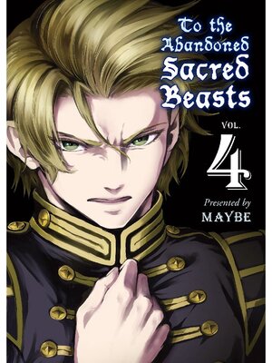 cover image of To the Abandoned Sacred Beasts, Volume 4